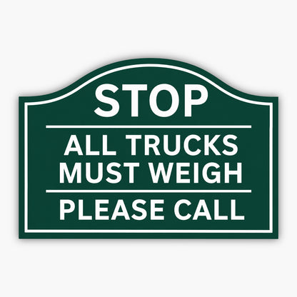 A green and white Custom Carved Ranch & Farm Sign – Engraved PVC for barns & homes reads: STOP. ALL TRUCKS MUST WEIGH. PLEASE CALL. Its mounted in front of tan siding.