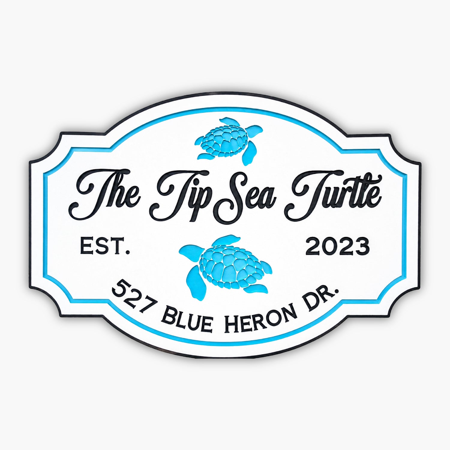 A Custom PVC Sign for Homes & Rentals features The Tip Sea Turtle with two light blue turtles, EST. 2023, and 527 Blue Heron Dr. on a white background with blue and black borders, ideal for VRBO, STR, Airbnb, or Holiday Getaway locations.