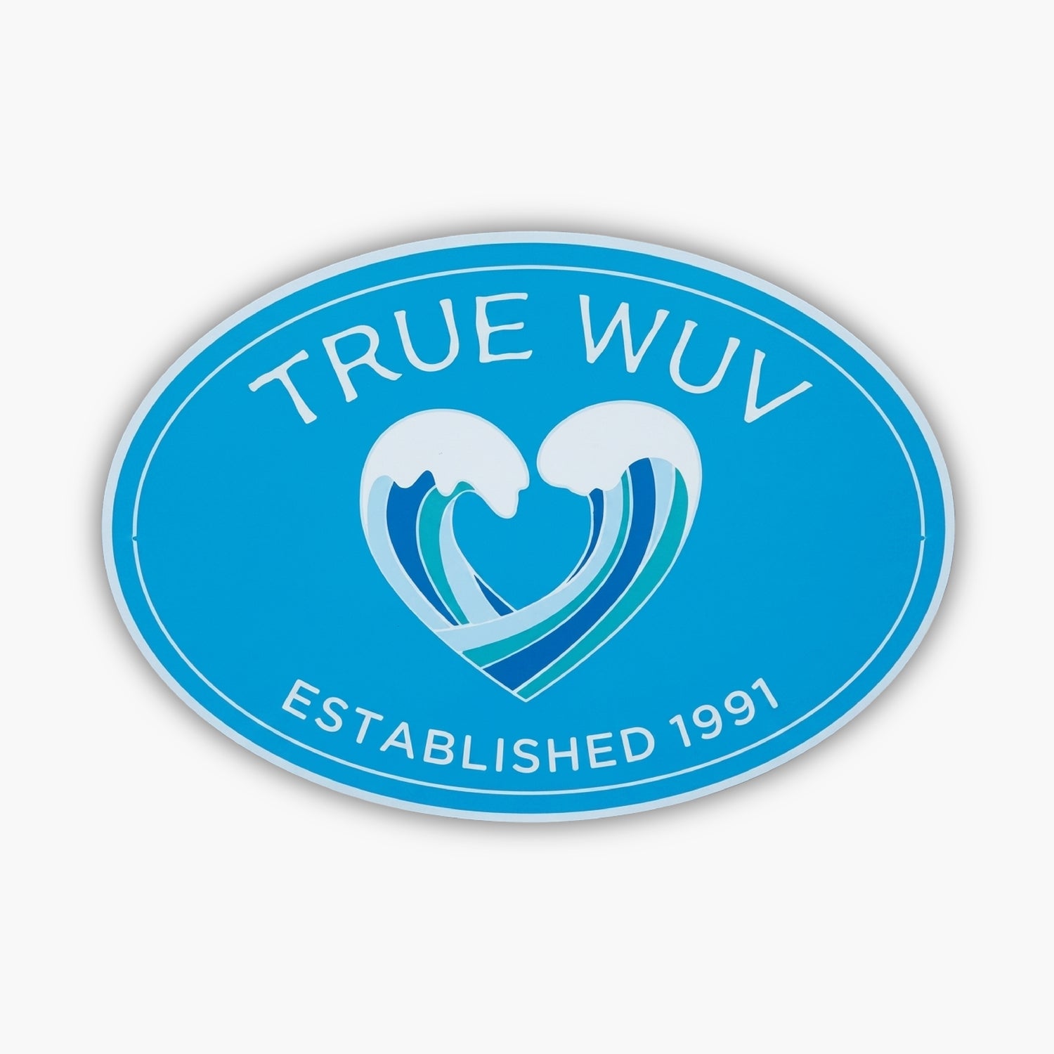 A blue sign with the words " true wuv established 1991 ".