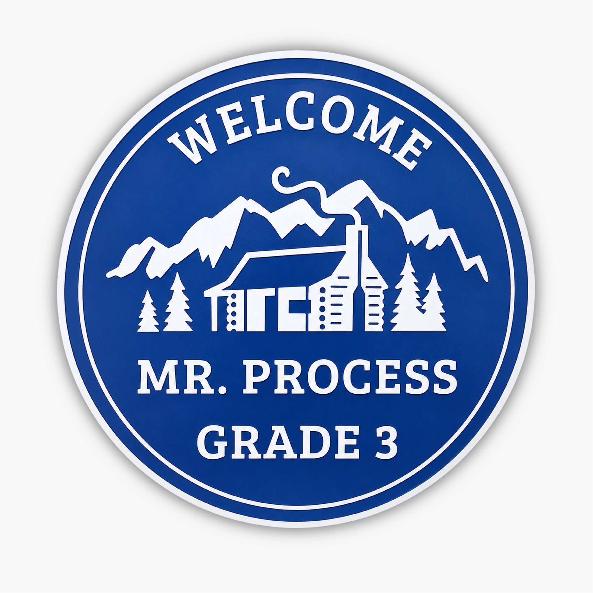 Sign in blue with white text and graphics: Welcome at the top, featuring an illustration of a cabin amidst trees and mountains, resembling charming coastal decor. The bottom reads Mr. Process Grade 3.